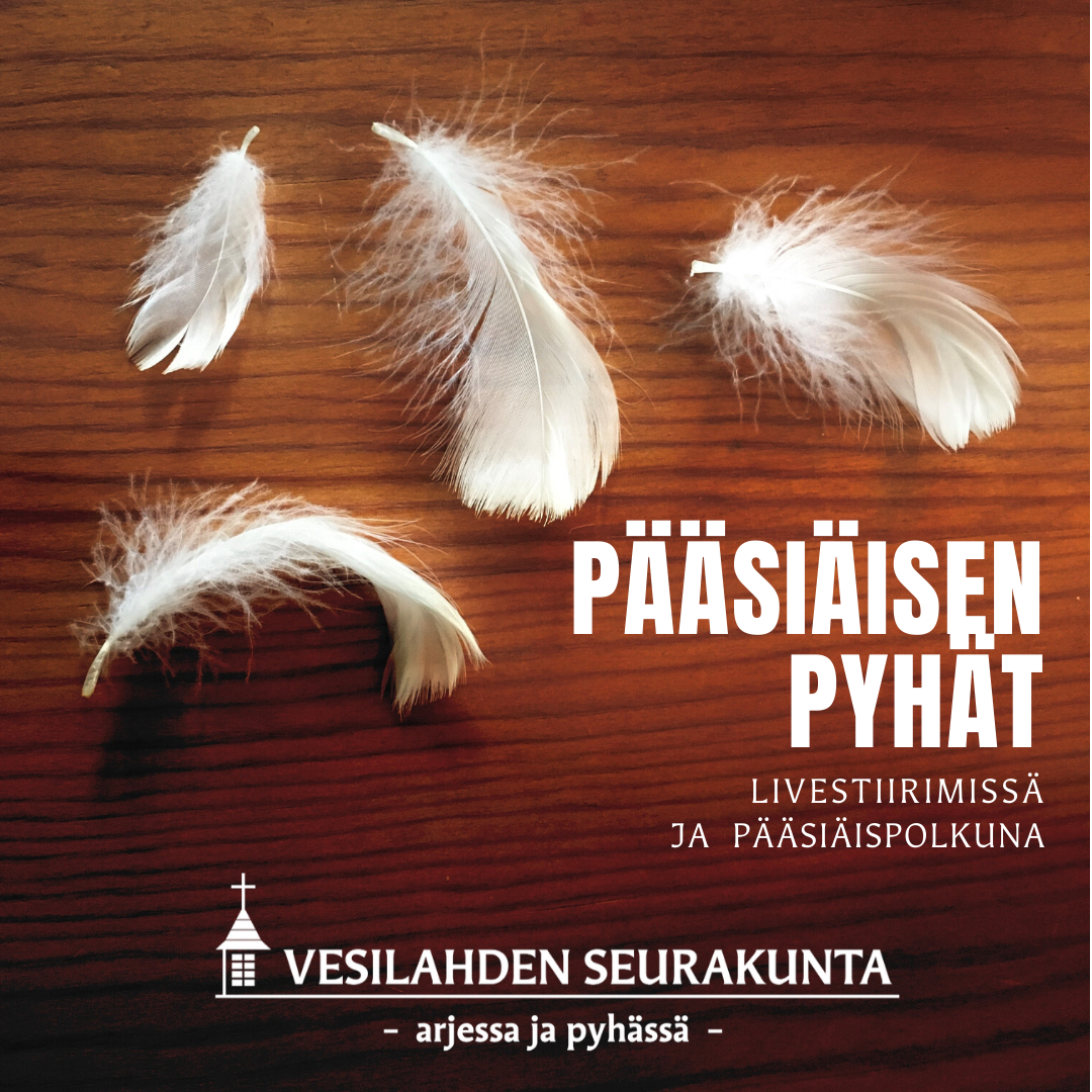 Höyheniä puualustalla ja teksti pääsiäisen pyhät vesilahden seurakunnassa